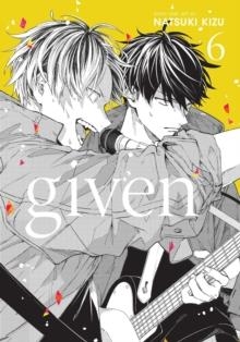 GIVEN, VOL. 6 : 6 | 9781974723676 | NATSUKI KIZU