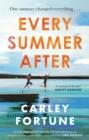 EVERY SUMMER AFTER  | 9780349433103 | CARLEY FORTUNE