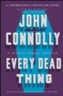 EVERY DEAD THING | 9781501122620 | JOHN CONNOLLY