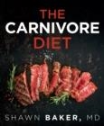 THE CARNIVORE DIET | 9781628603507 | SHAWN BAKER