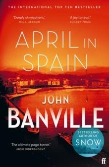 APRIL IN SPAIN | 9780571363605 | JOHN BANVILLE