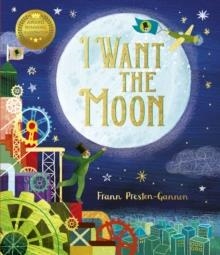 I WANT THE MOON | 9781787419254 | FRANN PRESTON-GANNON