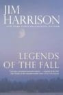 LEGENDS OF THE FALL | 9781611855234 | JIM HARRISON
