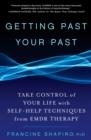 GETTING PAST YOUR PAST | 9781609619954 | FRANCINE SHAPIRO