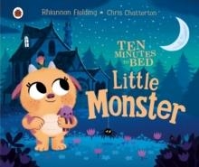 TEN MINUTES TO BED: LITTLE MONSTER | 9780241436677 | RHIANNON FIELDING