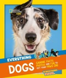 EVERYTHING: DOGS : CANINE FACTS, PHOTOS AND FUN TO GET YOUR PAWS ON! | 9780008541569 | NATIONAL GEOGRAPHIC KIDS
