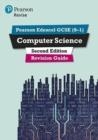 PEARSON REVISE EDEXCEL GCSE (9-1) COMPUTER SCIENCE REVISION GUIDE | 9781292374000 | ANN WEIDMANN/CYNTHIA SELBY