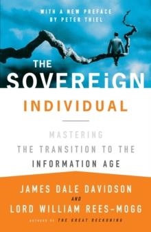 THE SOVEREIGN INDIVIDUAL: MASTERING THE TRANSITION TO THE INFORMATION AGE | 9780684832722 | JAMES DALE DAVIDSON