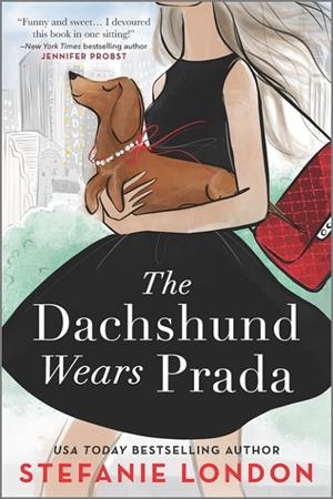 THE DACHSHUND WEARS PRADA | 9781335639837 | STEFANIE LONDON