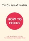 HOW TO FOCUS | 9781846046575 | THICH NHAT HANH