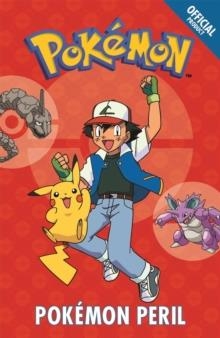 THE OFFICIAL POKEMON FICTION 02: POKEMON PERIL  | 9781408351857 | POKEMON