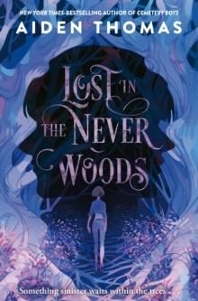 LOST IN THE NEVER WOODS | 9781035011230 | AIDEN THOMAS