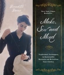 MAKE, SEW AND MEND | 9781645674863 | BERNADETTE BANNER