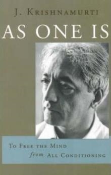 AS ONE IS: TO FREE THE MIND FROM ALL CONDITIONING | 9781890772628 | J. KRISHNAMURTI