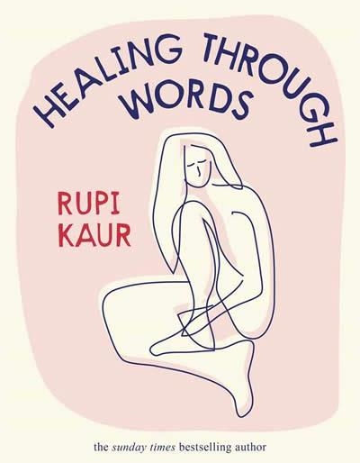 HEALING THROUGH WORDS | 9781398518797 | RUPI KAUR