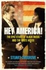 HEY AMERICA! THE EPIC STORY OF BLACK MUSIC AND THE WHITE HOUSE | 9781846975844 | STUART COSGROVE