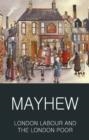 LONDON LABOUR AND THE LONDON POOR | 9781840226195 | HENRY MAYHEW