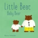 LITTLE BEAR BABY BEAR | 9781951836634 | MARINE SCHNEIDER