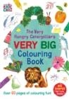 THE VERY HUNGRY CATERPILLAR'S VERY BIG COLOURING B | 9780241585542 | ERIC CARLE