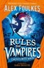 RULES FOR VAMPIRES 2: GHOSTS BITE BACK | 9781471199578 | ALEX FOULKES