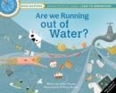 ARE WE RUNNING OUT OF WATER? | 9781647225865 | THOMAS AND RAMON