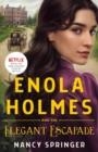 ENOLA HOLMES AND THE ELEGANT ESCAPADE | 9781250822970 | NANCY SPRINGER