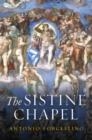 THE SIXTINE CHAPEL: HISTORY OF A MASTERPIECE | 9781509549238 | ANTONIO FORCELLINO