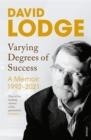 VARYING DEGREES OF SUCCESS | 9781529114898 | DAVID LODGE
