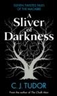 A SLIVER OF DARKNESS | 9780241582640 | C J TUDOR