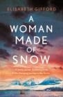 A WOMAN MADE OF SNOW | 9781786499080 | ELISABETH GIFFORD