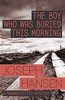 THE BOY WHO WAS BURIED THIS MORNING | 9781681990675 | JOSEPH HANSEN