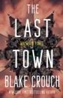THE LAST TOWN | 9780593598504 | BLAKE CROUCH