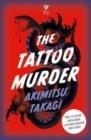 THE TATTOO MURDER | 9781782278283 | AKIMITSU TAKAGI
