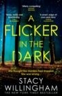 A FLICKER IN THE DARK | 9780008454487 | STACY WILLINGHAM