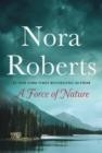 FORCE OF NATURE | 9781250849731 | NORA ROBERTS