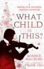 WHAT CHILD IS THIS? | 9780008521318 | MACBIRD AND CHO