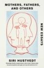 MOTHERS FATHERS AND OTHERS | 9781529376715 | SIRI HUSTVEDT