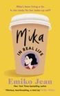 MIKA IN REAL LIFE | 9780241554739 | EMIKO JEAN