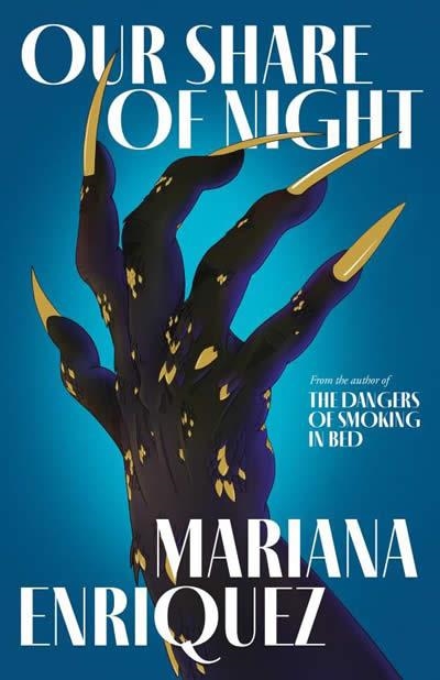 OUR SHARE OF NIGHT | 9781783789351 | MARIANA ENRIQUEZ