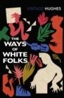 THE WAYS OF WHITE FOLKS | 9781784877415 | LANGSTON HUGHES