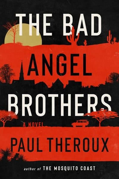 THE BAD ANGEL BROTHERS | 9780358716891 | PAUL THEROUX