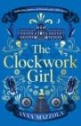 THE CLOCKWORK GIRL | 9781398703803 | ANNA MAZZOLA