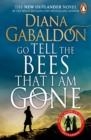 GO TELL THE BEES THAT I AM GONE | 9781529158465 | DIANA GABALDON