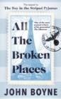 ALL THE BROKEN PLACES | 9780857528865 | JOHN BOYNE