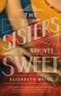 THE SISTERS SWEET | 9781984801562 | ELIZABETH WEISS