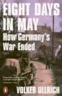 EIGHT DAYS IN MAY | 9780141994109 | VOLKER ULLRICH