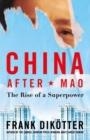 CHINA AFTER MAO | 9781526634290 | FRANK DIKÖTTER