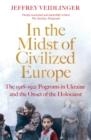 IN THE MIDST OF CIVILIZED EUROPE | 9781509867479 | JEFFREY VEIDLINGER