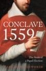CONCLAVE 1559 | 9781800244740 | MARY HOLLINGSWORTH