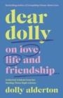 DEAR DOLLY: ON LOVE LIFE AND FRIENDSHIP | 9780241623640 | DOLLY ALDERTON